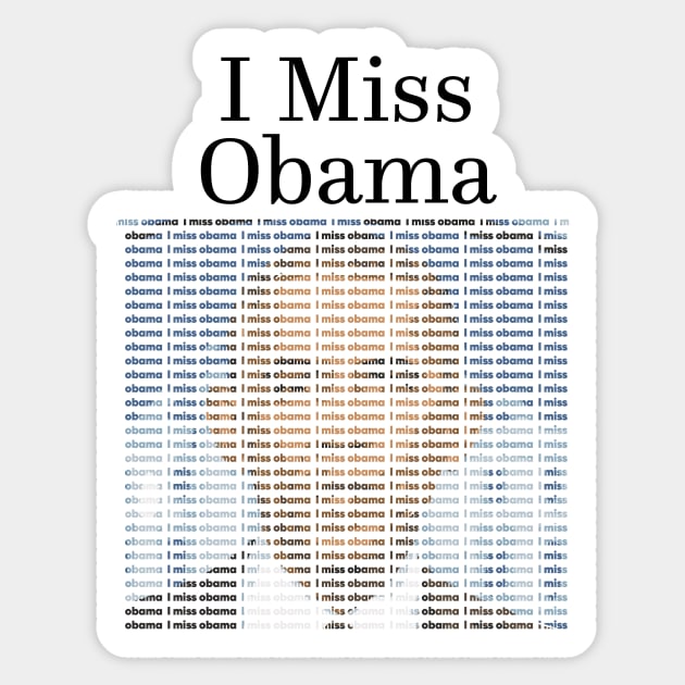 i miss you obama Sticker by pixelprod